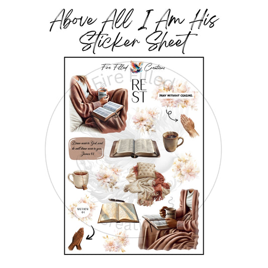 Above All I Am His - Sticker Sheet